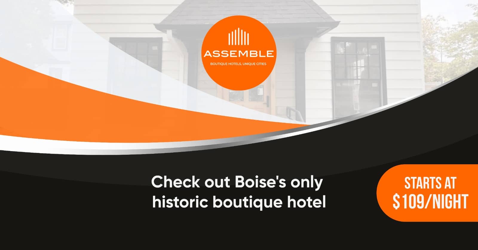Assemble Boise boutique hotel exterior promoting a historic stay in downtown Boise.